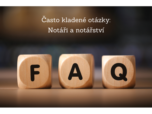 FAQ – často kladené dotazy (notáři a notářství)